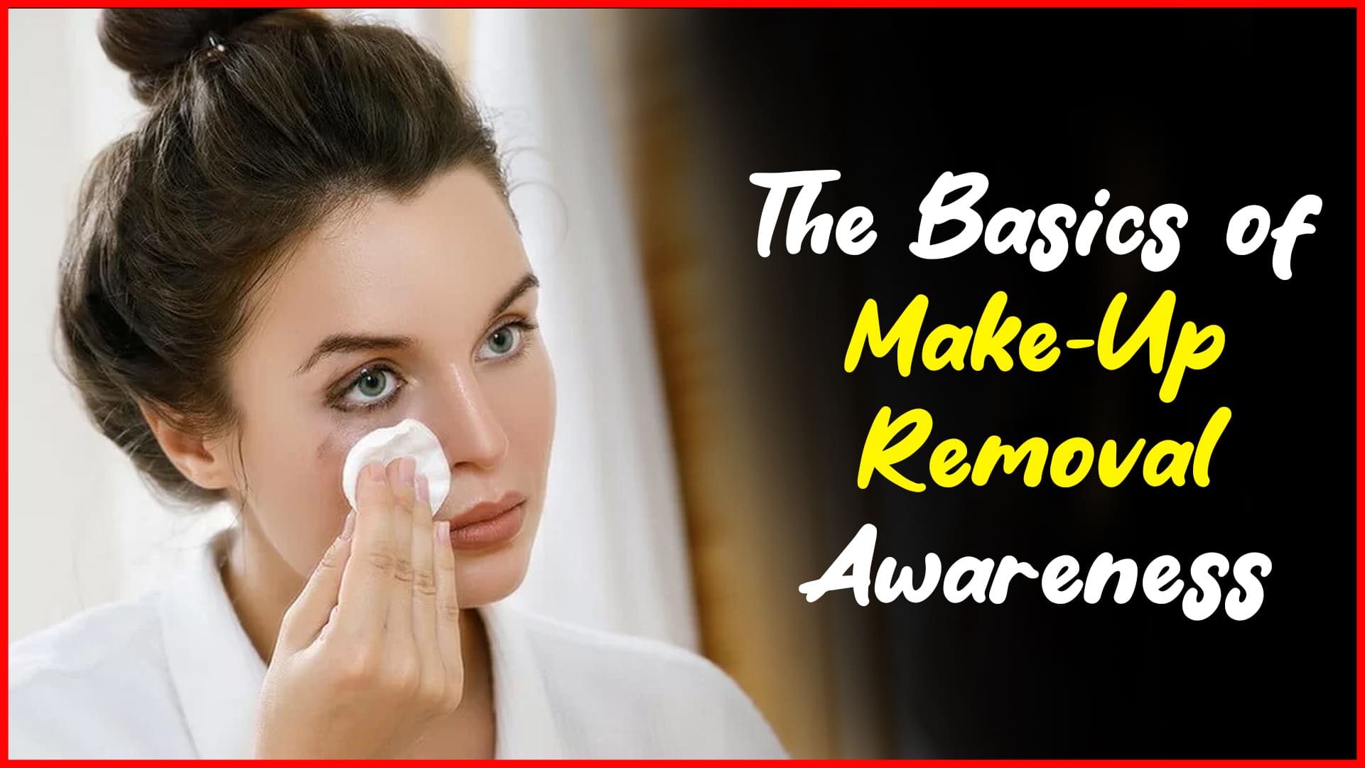 Blog: The basics of make-up removal awareness