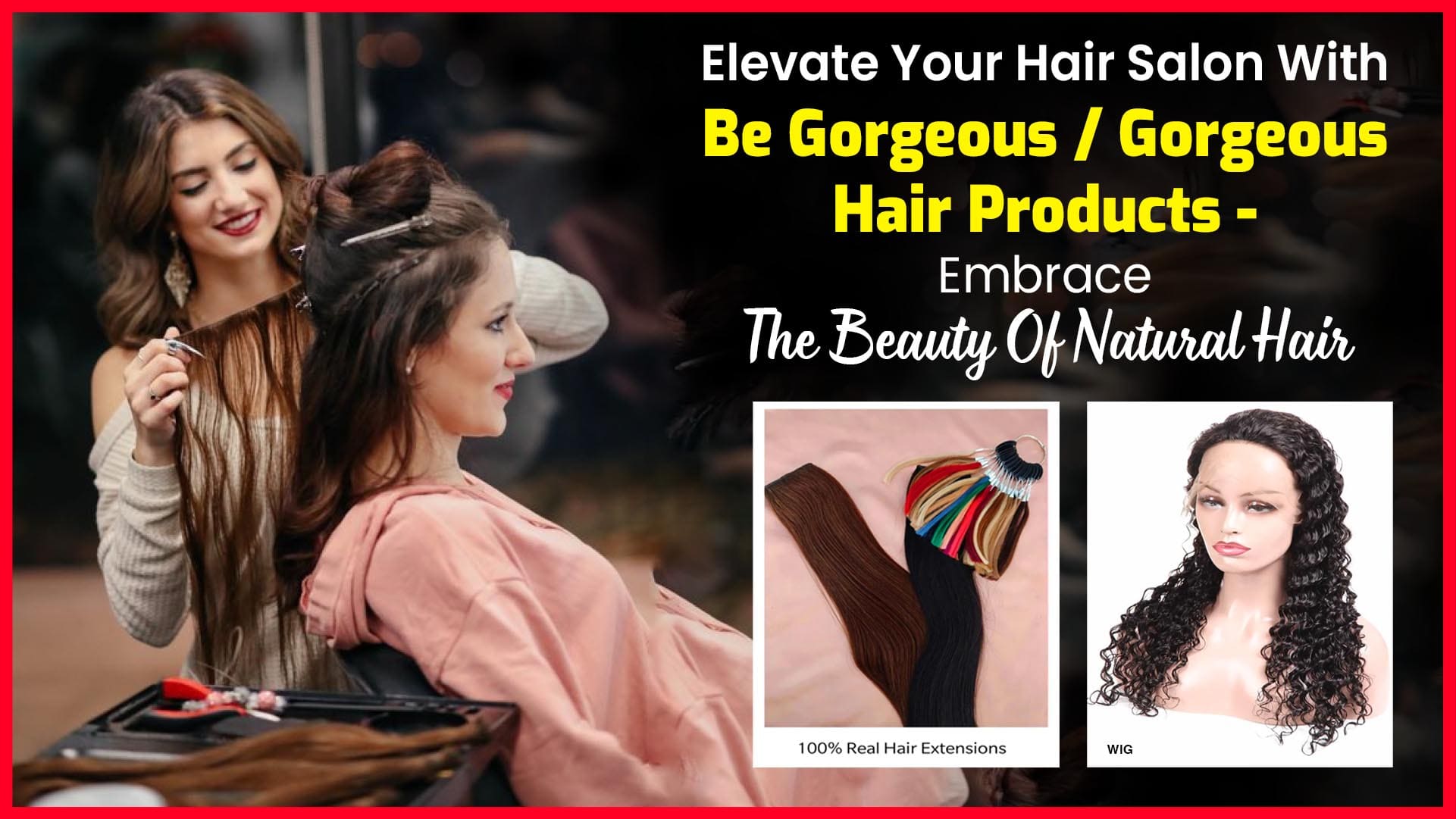 Elevate your hair salon with Be Gorgeous Hair Products